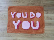Load image into Gallery viewer, &#39;You do you&#39; Bathmat
