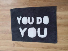 Load image into Gallery viewer, &#39;You do you&#39; Bathmat
